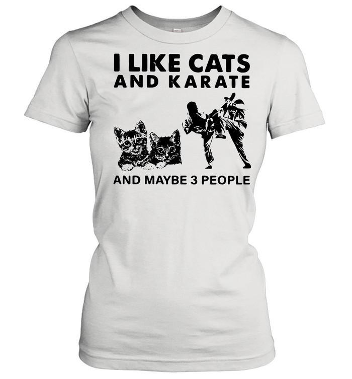 I Like Cats And Karate And Maybe 3 People shirt Classic Women's T-shirt