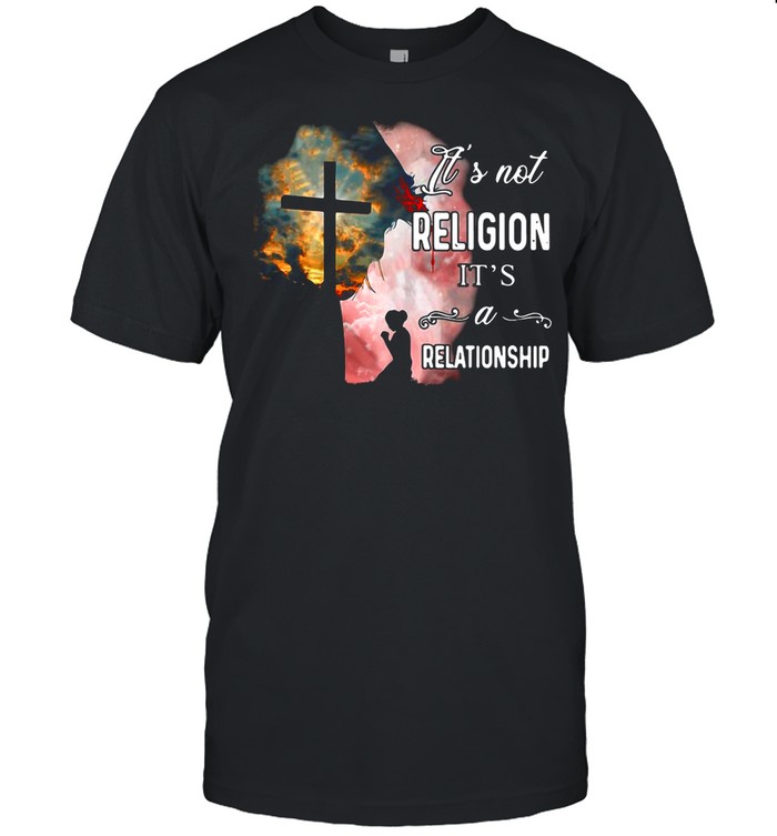 It’s Not Religion It’s A Relationship Jesus Funny shirt Classic Men's T-shirt