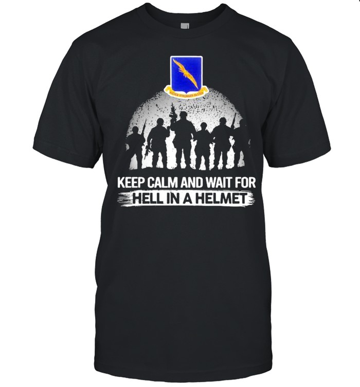 Keep Calm And Wait For Hell In A Helmet 92nd Bomb Group Veteran shirt Classic Men's T-shirt