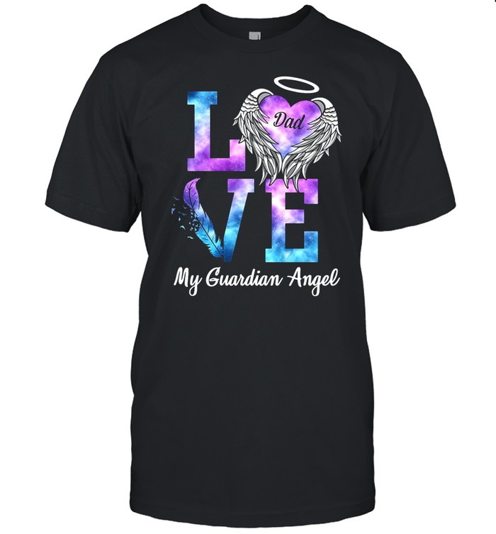 Love Dad My Guardian Angel shirt Classic Men's T-shirt Love Dad My Guardian Angel shirt Classic Men's T-shirt