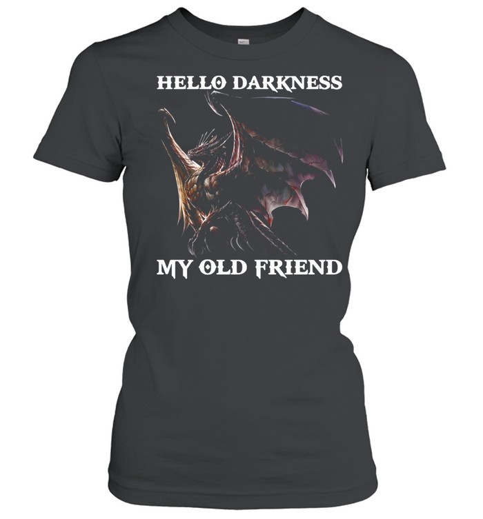 Nice Dragon Hello Darkness My Old Friend shirt Classic Women's T-shirt