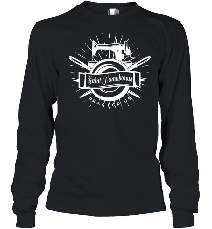 St Homobonus Patron Sewing Tailors Tools Catholic Saint shirt Long Sleeved T-shirt
