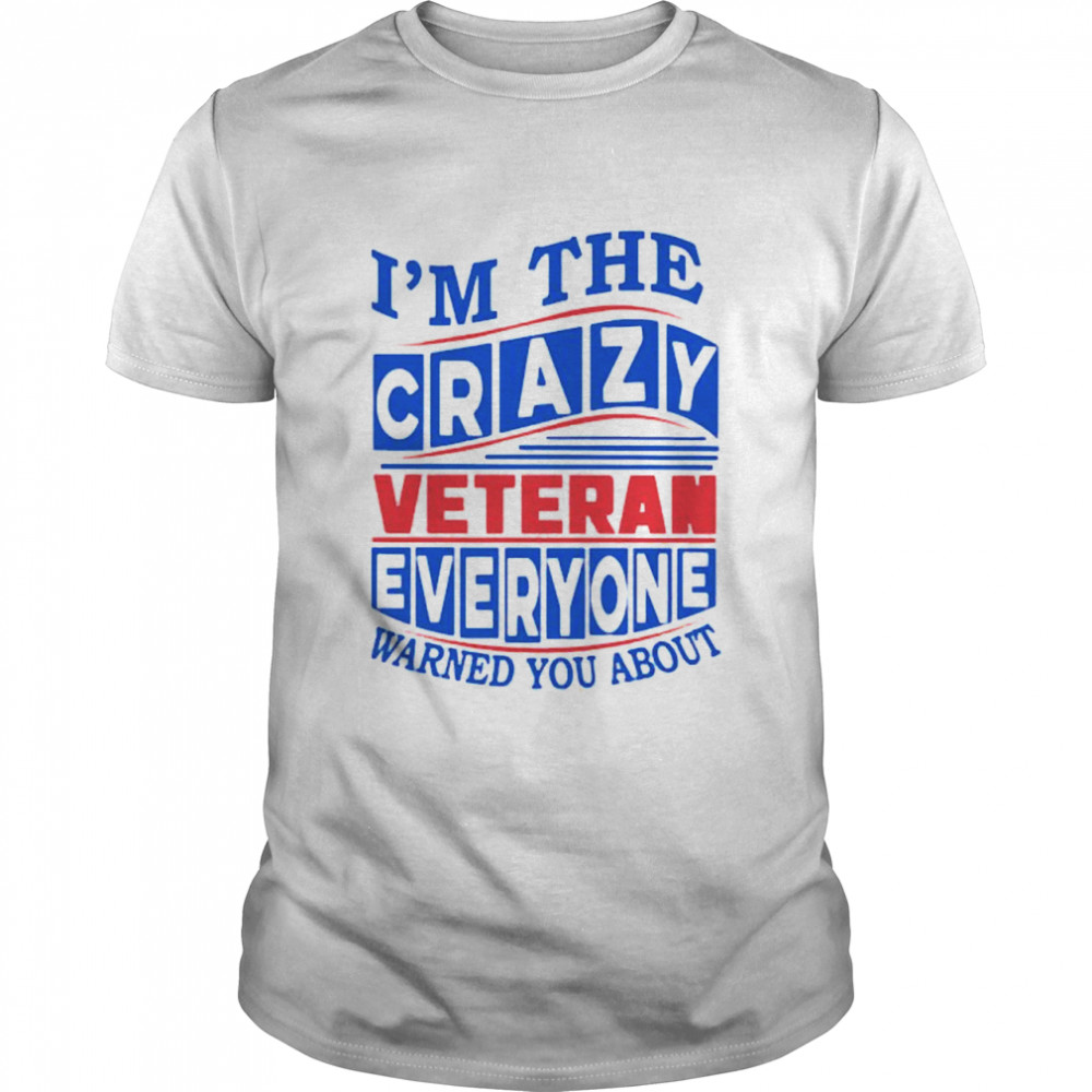 Is’ms thes crazys veterans everyones warneds yous abouts shirts