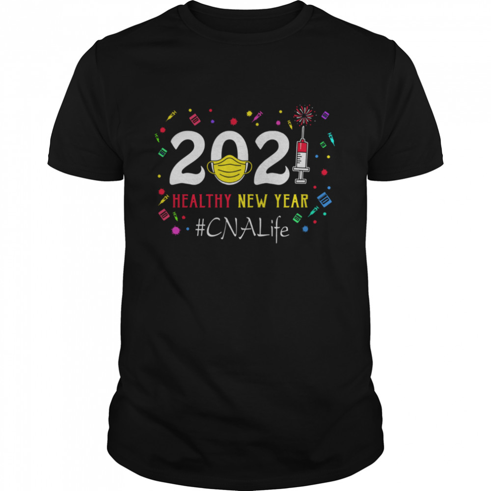 2020s Masks Vaccines Healthys News Years Cnas Lifes shirts