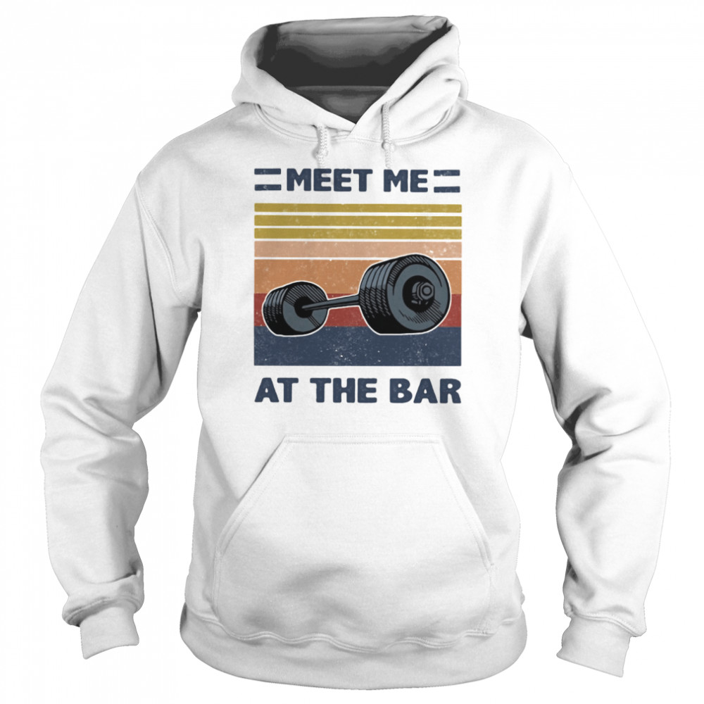 Meet Me At The Bar Weightlifting Vintage shirt