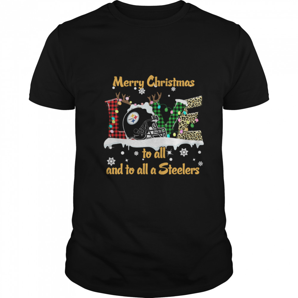 Love Merry Christmas to all and to all Steelers shirt Classic Men's