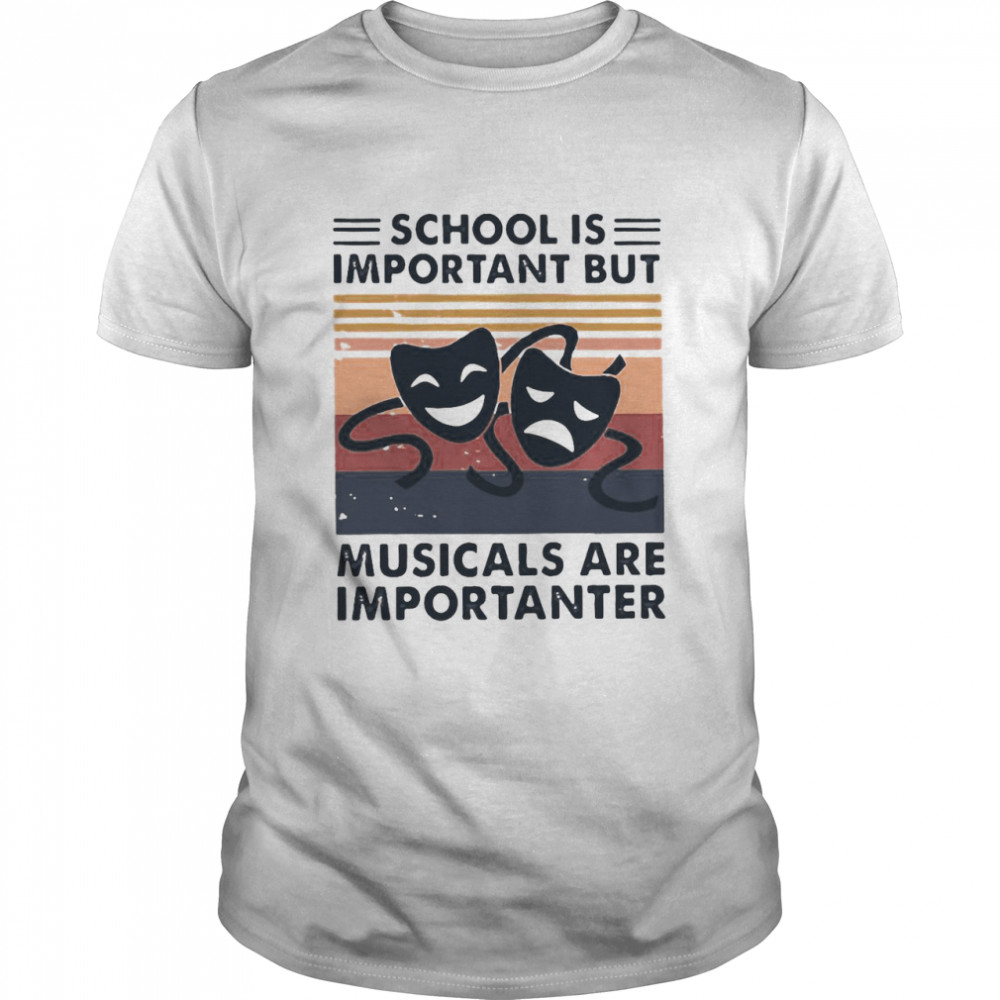 Schools Importants Musicalss Importanters Vintages Retros shirts