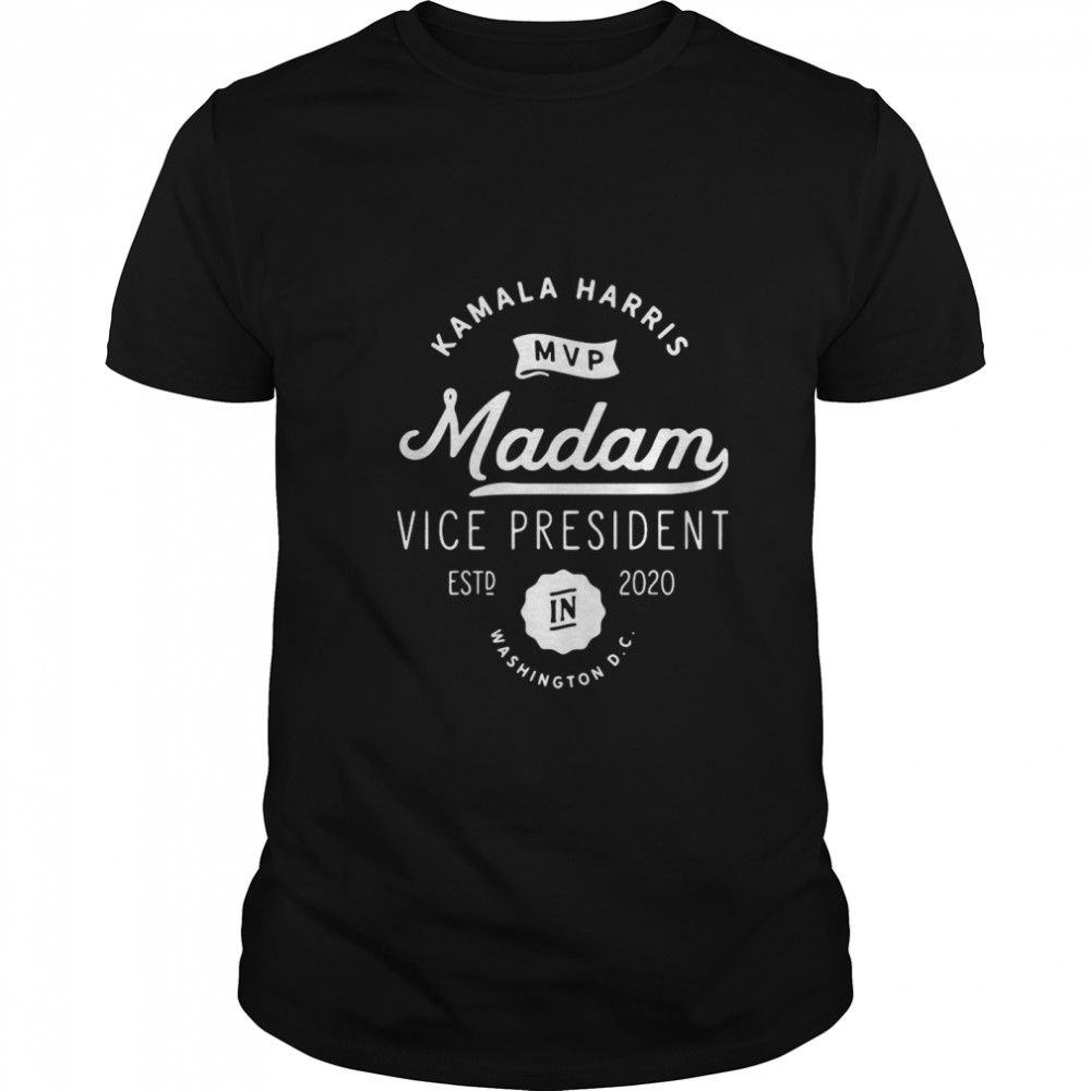 Kamala Harris Mvp Madam Vice President Biden Harris 2020 shirts