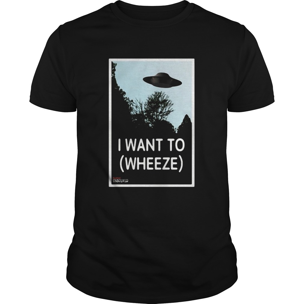 Alien I Want To Wheeze shirt