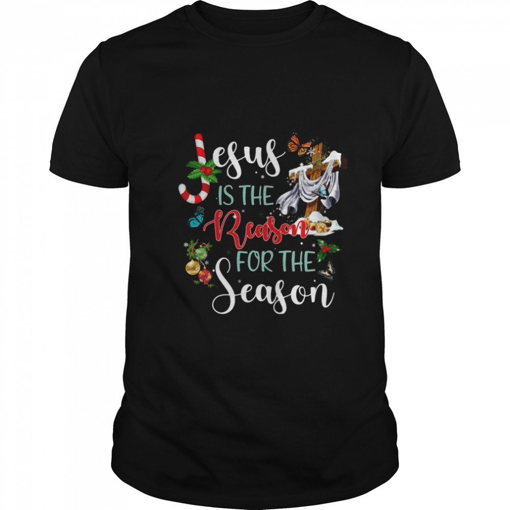 Butterflys Jesuss Iss Thes Reasons Fors Thes Seasons shirts