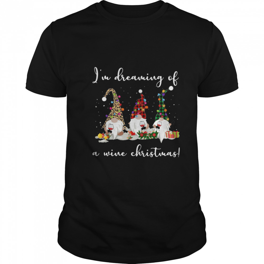 Gnomess Is’ms Dreamings Ofs As Wines Christmass shirts