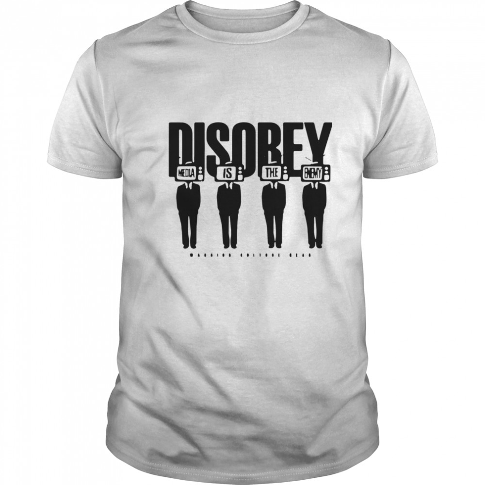 Disobey Media Is The Enemy shirt Classic Men's