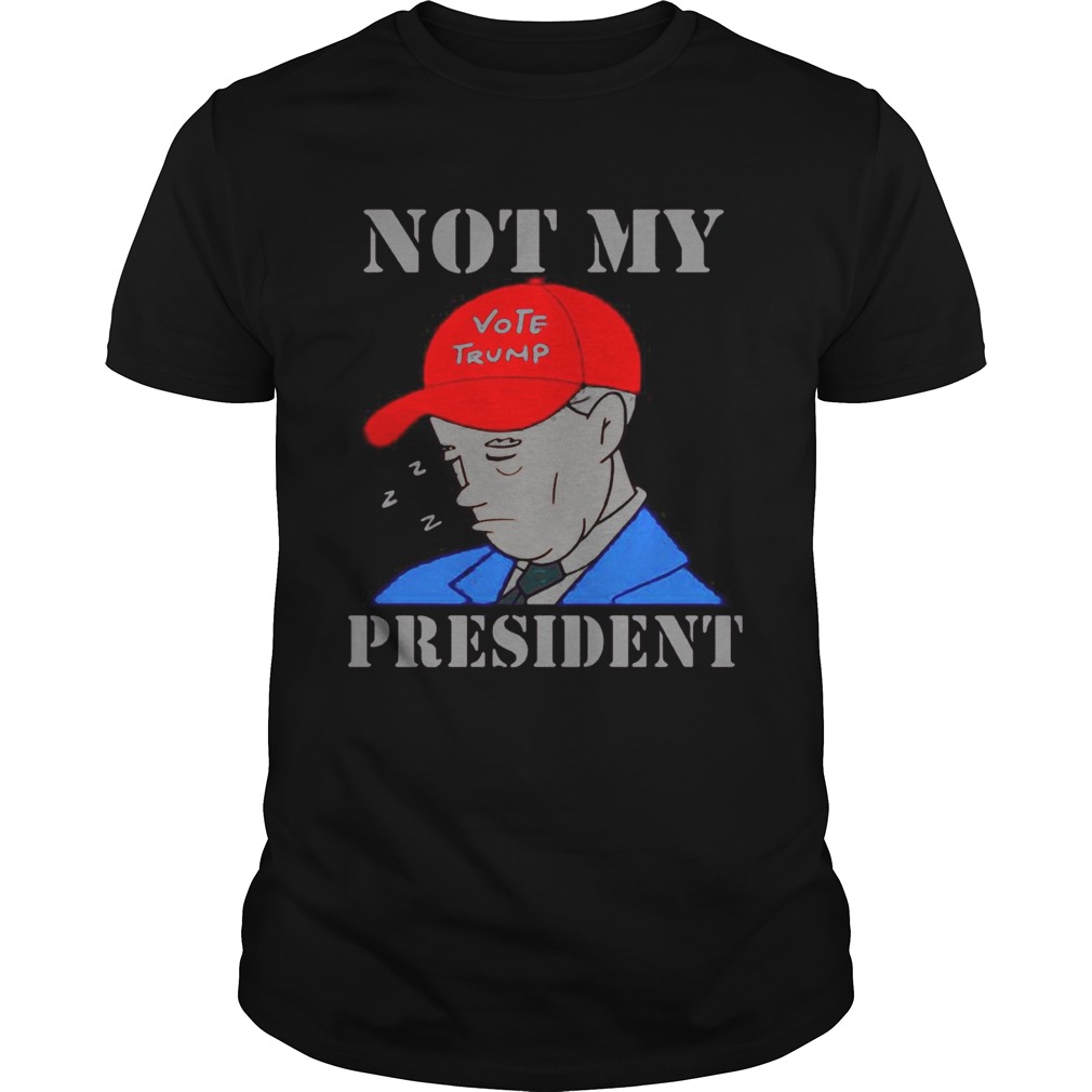 Not My Vote Trump President Election shirts