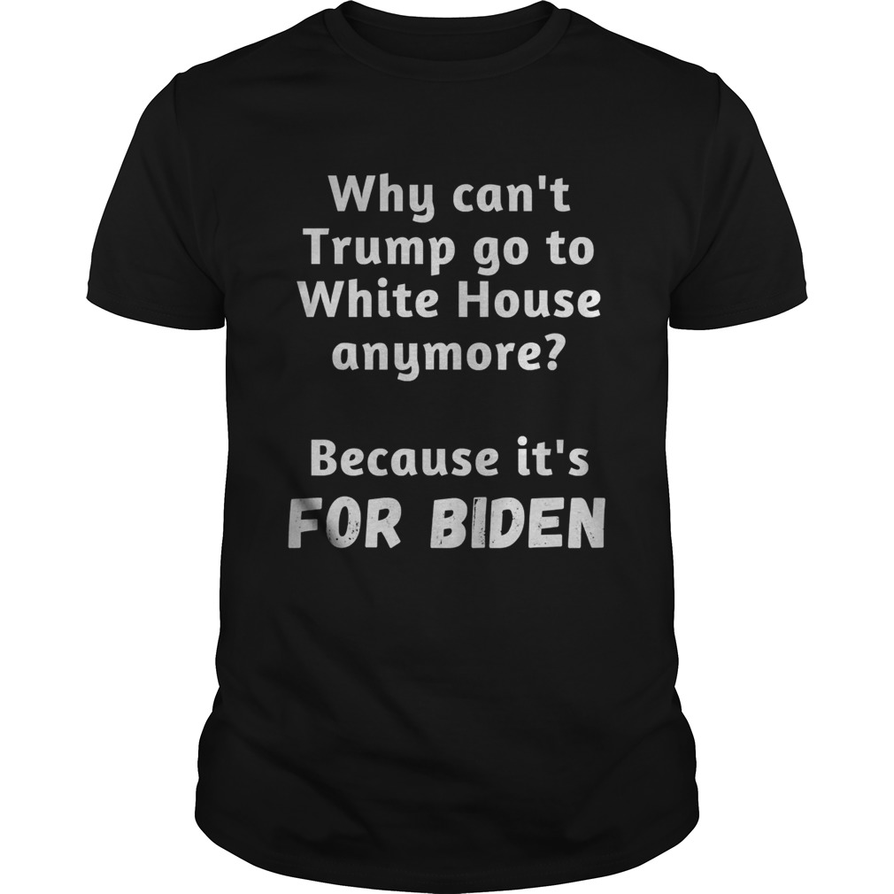 Whys Cans’ts Trumps Gos Tos Whites Houses Anymores Becauses Its’ss Fors Bidens shirts