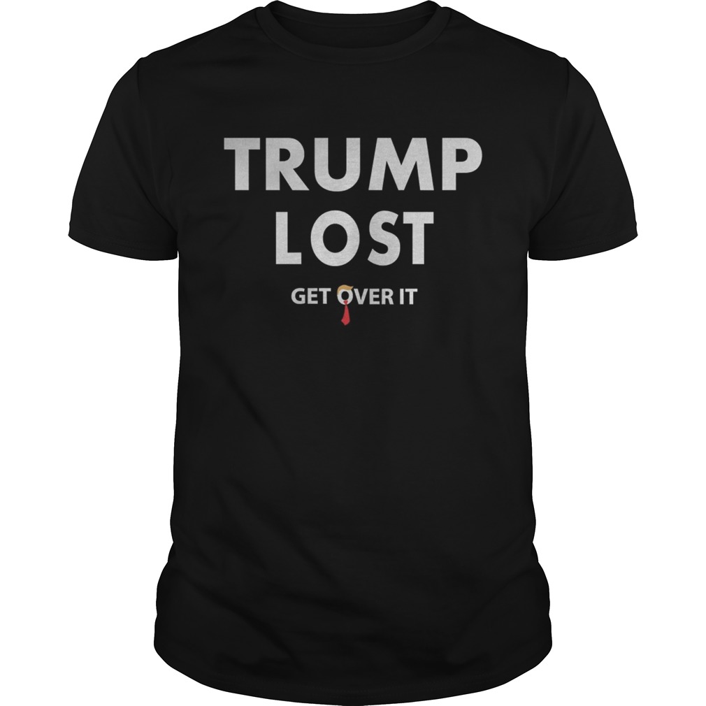 Trump lost biden won 2020 trump lost get over it shirt