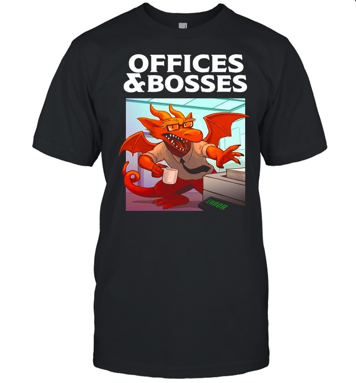 Dungeons Ands Dragonss Officess Ands Bossess shirts