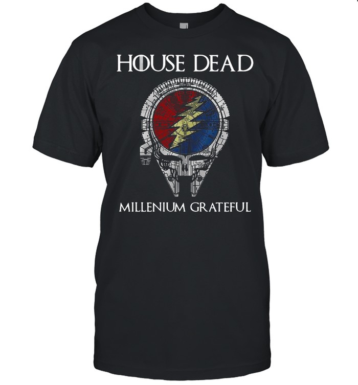 Houses Deads Milleniums Gratefuls shirts