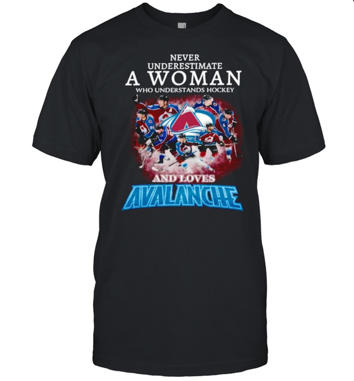 Nevers Underestimates As Womans Whos Understandss Hockeys Ands Loves Avalanches shirts