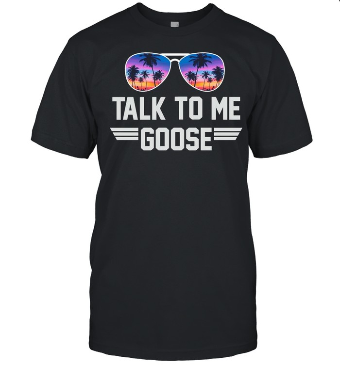 Top Gun Talk To Me Goose shirts