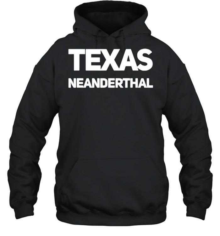 Texas Neanderthal shirt Unisex Hoodie