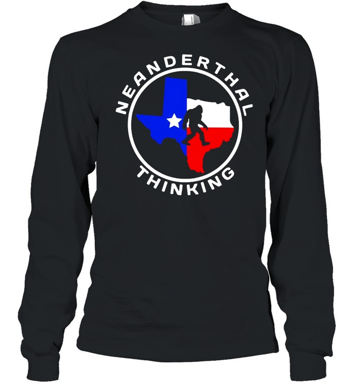 Texas Neanderthal Thinking Texas Map 2021 shirt Long Sleeved T-shirt