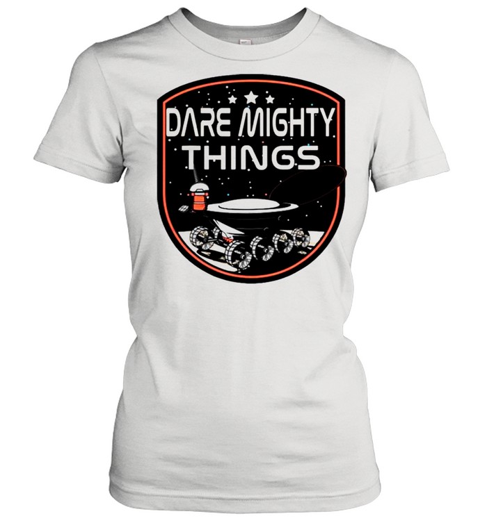 Dare mighty things hidden message on mars rover shirt Classic Women's T-shirt