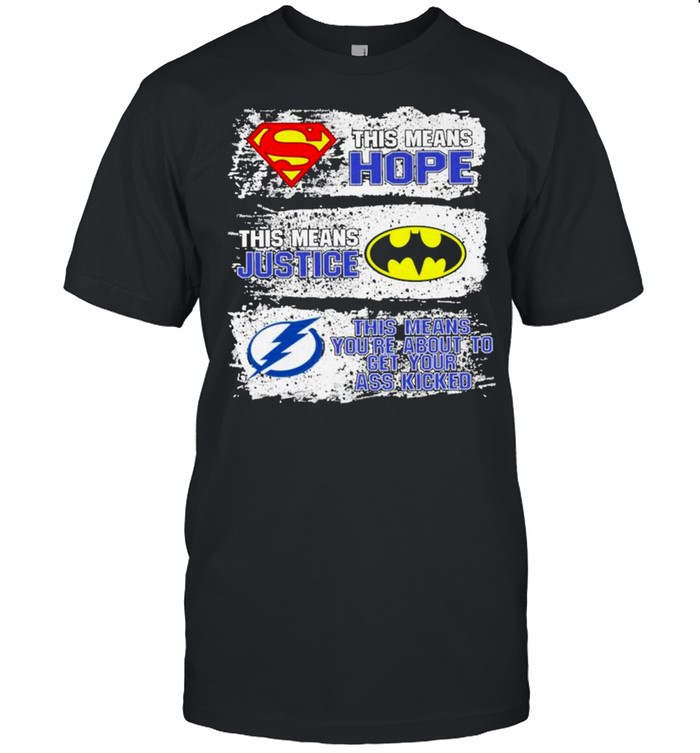 Superman This Means Hope Batman This Means Justice Tampa Bay This Means You’re About To Get Your Ass Kicked shirt Classic Men's T-shirt