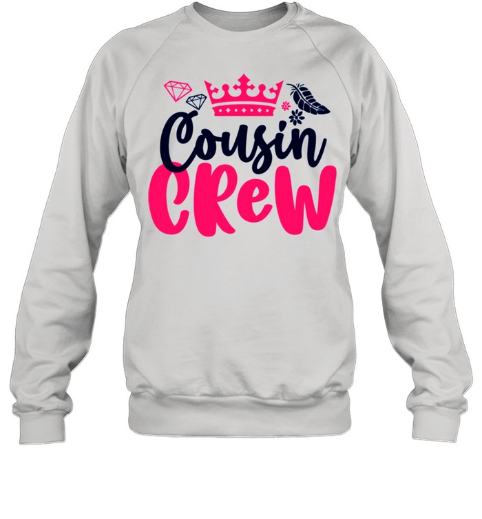 Sweet and Cute Cousin Crew Girls and Boys Team With Crown shirt Unisex Sweatshirt