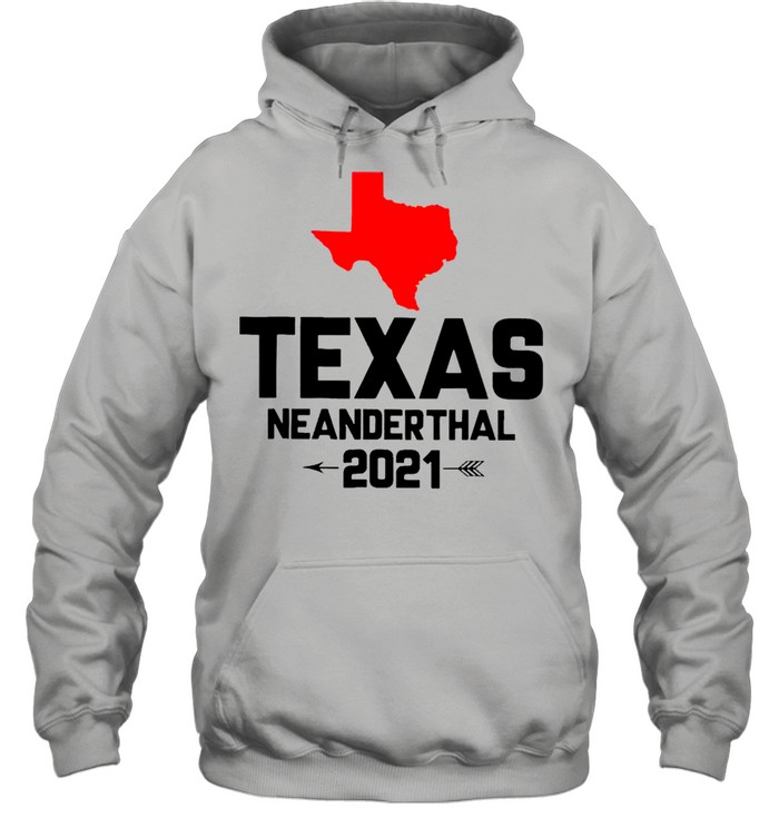 Texas Neanderthal 2021 shirt Unisex Hoodie