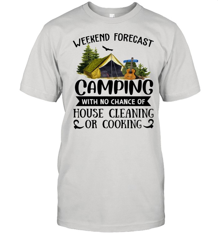 Weekend forecast camping with no chance of house cleaning or cooking shirt Classic Men's T-shirt