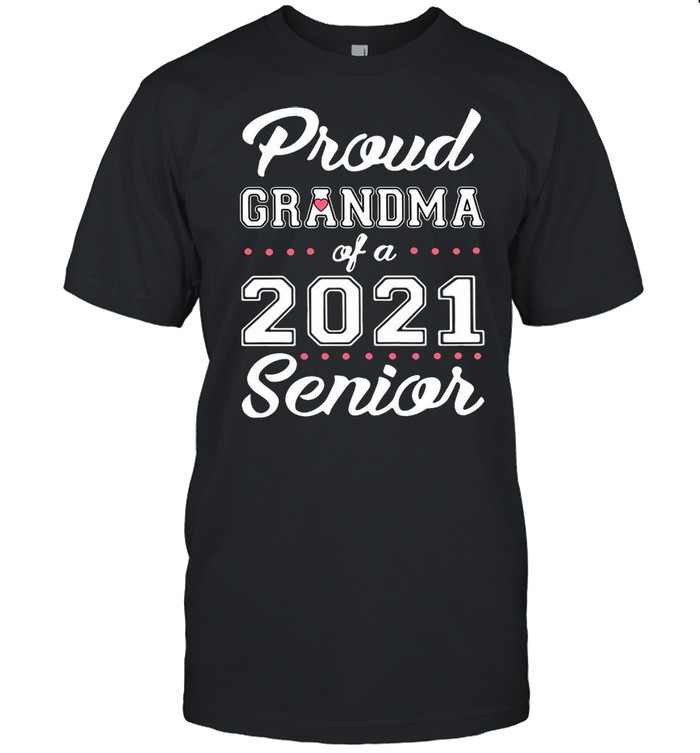 Proud Grandma Of A 2021 Senior shirts