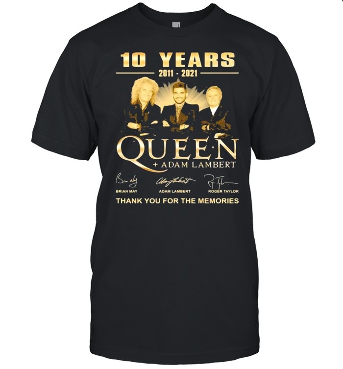 10 Years 2011 2021 Queen Adam Lambert Thank You For The Memories Signature Shirt