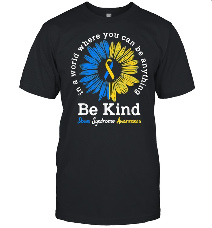 Be Kind Down Syndrome Awareness shirts