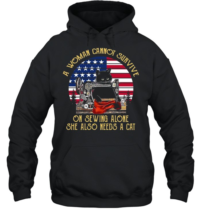 Black Cat A Woman Cannot Survive On Sewing Alone She Also Need A Cat Retro American Flag shirt Unisex Hoodie