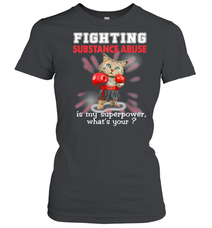 Fighting Cat Substance Abuse Awareness shirt Classic Women's T-shirt