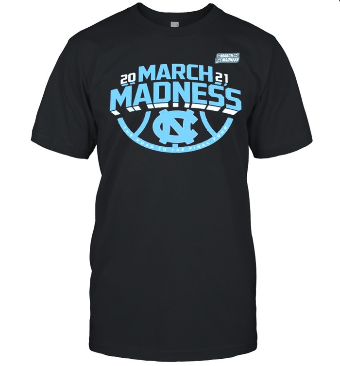 North Carolina Tar Heels 2021 March madness the road to the final four shirt Classic Men's T-shirt