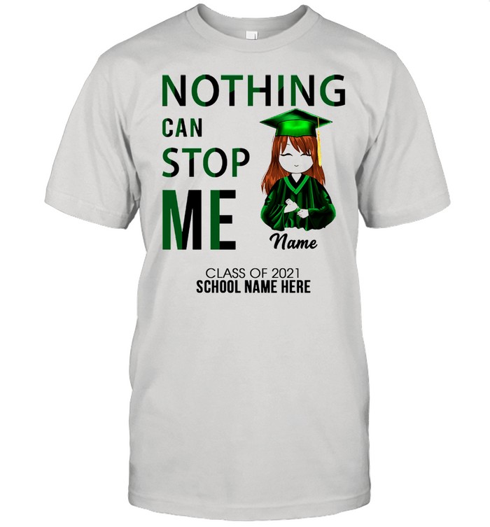 Nothing can stop me name class of 2021 school name here shirt Classic Men's T-shirt
