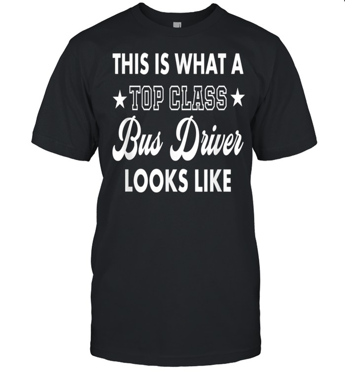 Thiss Iss Whats As Tops Classs Buss Drivers Lookss Likes shirts