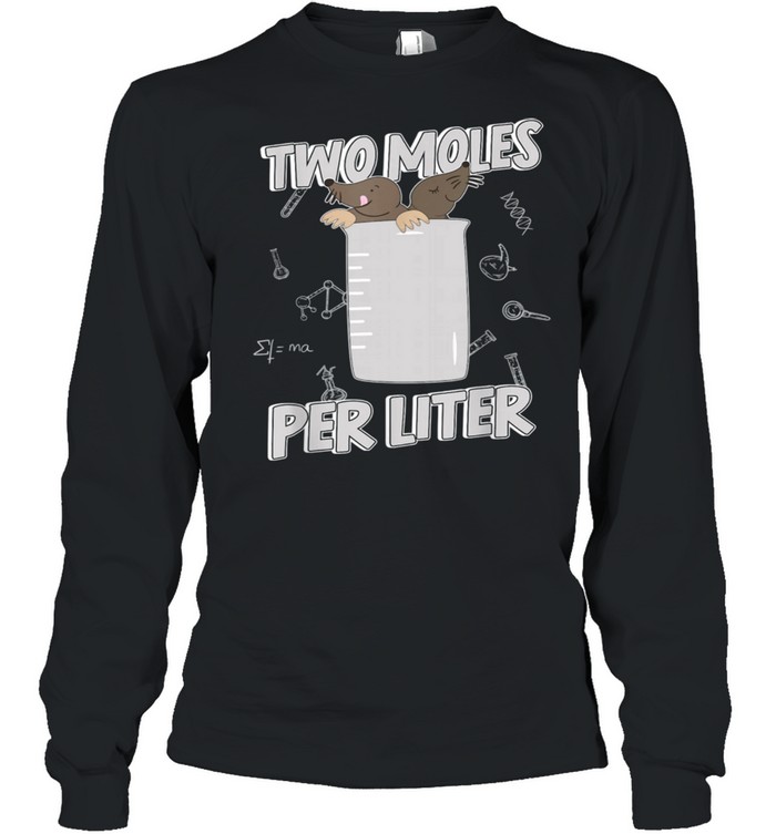 Two Moles Per Liter Chemistry Science shirt Long Sleeved T-shirt