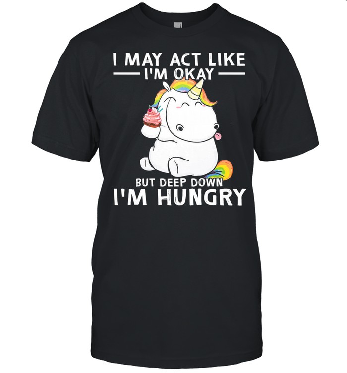 Unicorns Is mays acts likes Ims okays buts deeps downs Ims hungrys shirts