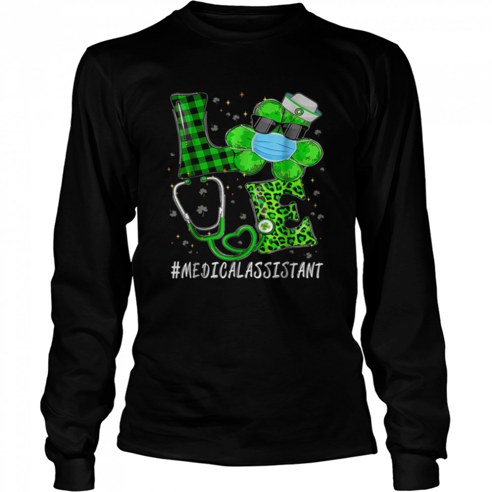 Irish Nurse St Patricks Day Love Medical Assistant shirt Long Sleeved T-shirt