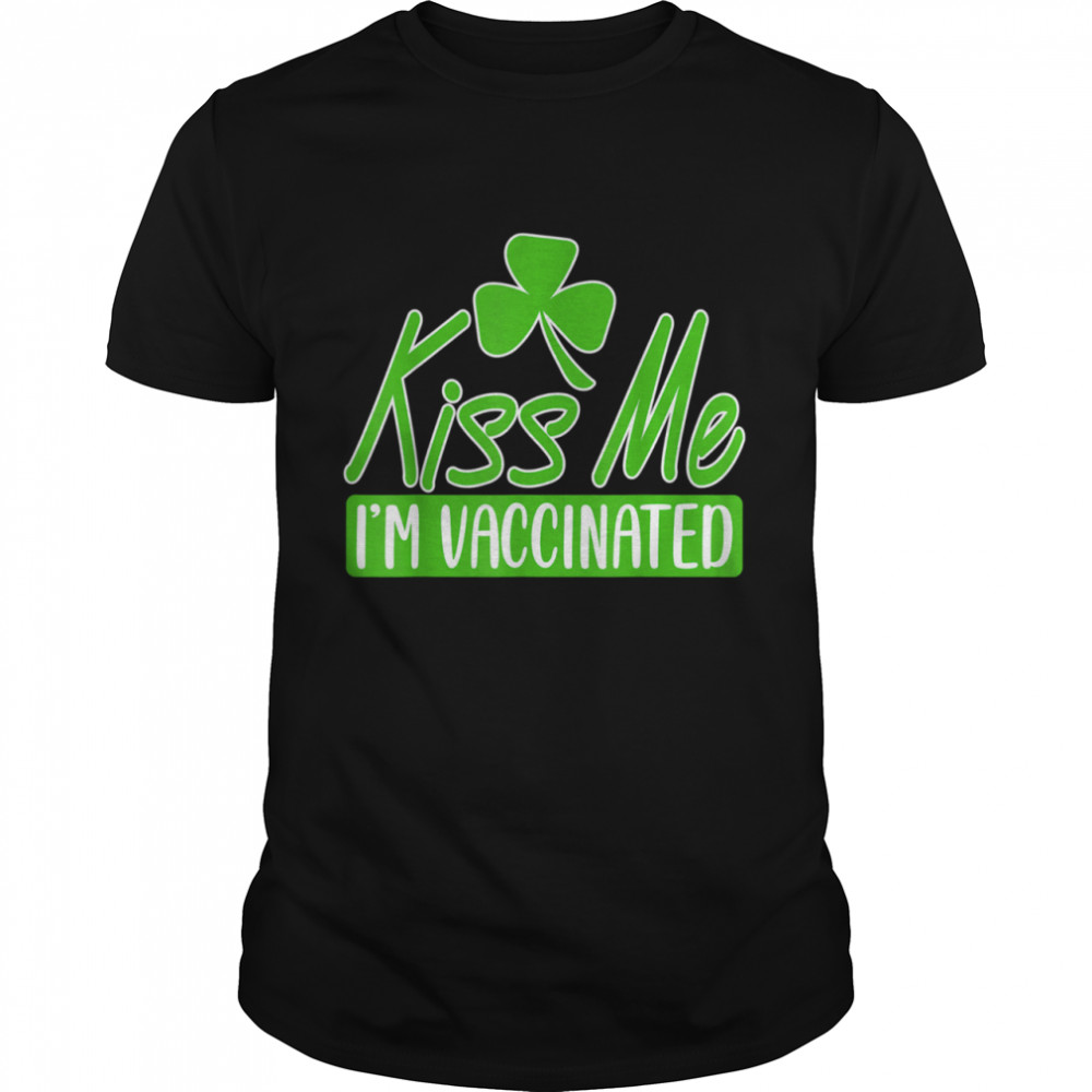 Saint Patricks Day Kiss Me shirt
