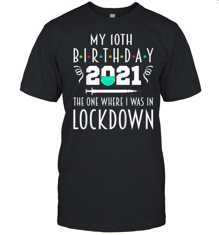 Kinders Meins 10s. Geburtstags Ders, Wos Ichs Ins Lockdowns 2021s Geschenks shirts