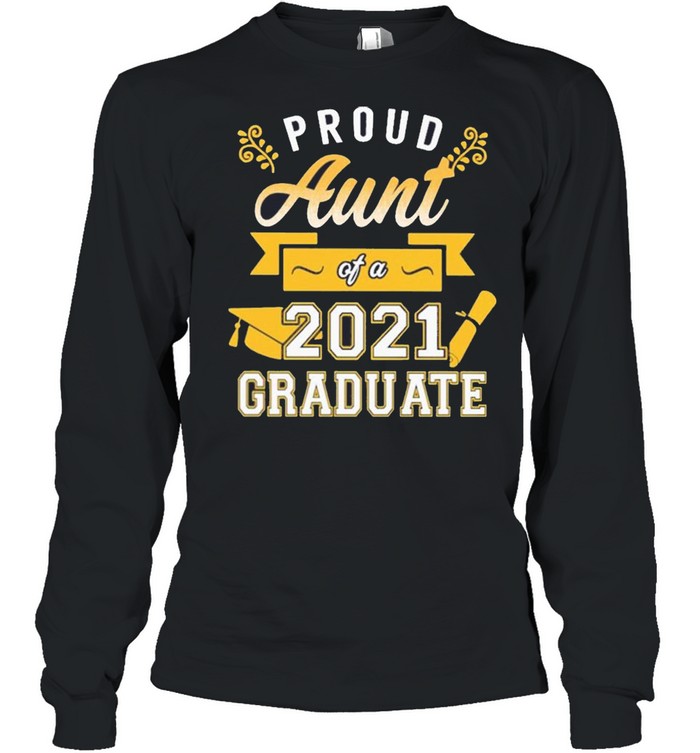 Proud Aunt of a 2021 Graduate gold shirt Long Sleeved T-shirt