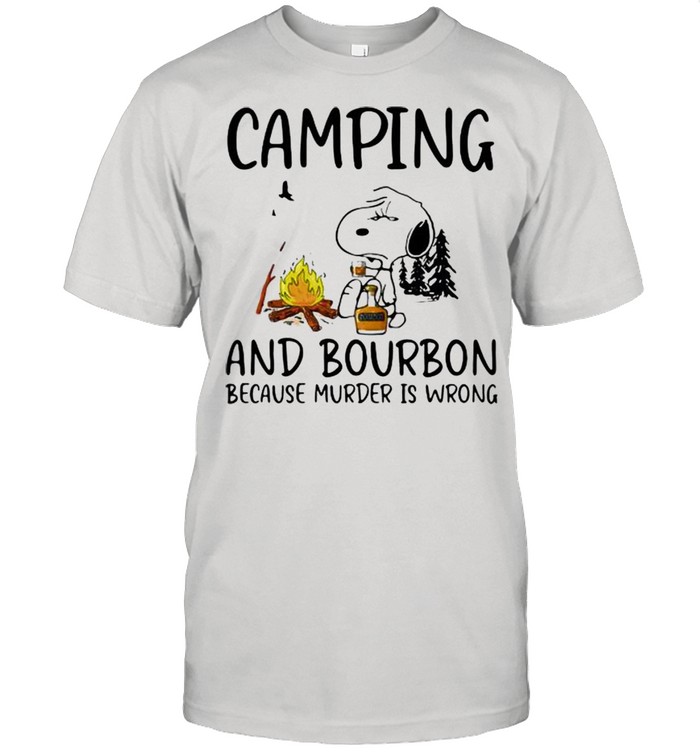 Campings Ands Bourbons Becauses Murders Iss Wrongs Snoopys Shirts