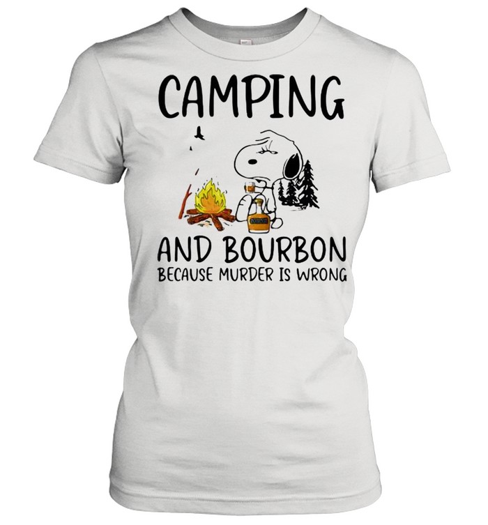 Camping And Bourbon Because Murder Is Wrong Snoopy Classic Women's T-shirt