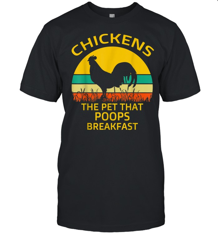 Chickens The Pet That Poops Breakfast Retro Sunset shirt Classic Men's T-shirt