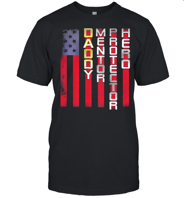 Daddy mentor protector hero American flag shirt