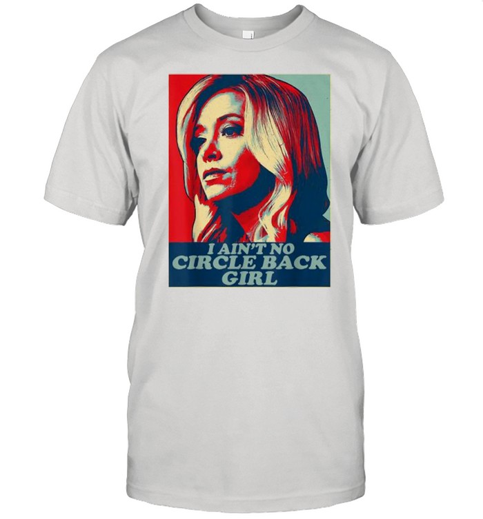 I Ain’t No Circle Back Girl Kayleigh Mcenany Political  Classic Men's T-shirt