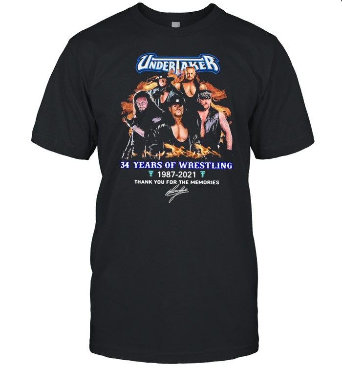 Undertaker 34 Years Of Wrestling 1987 2021 Thank You For The Memories Signature Shirt
